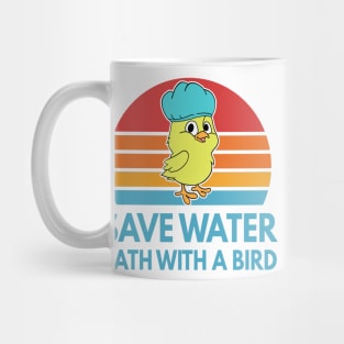 Save Water Bath With A Bird Funny Bird Gift Mug